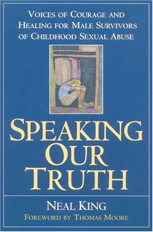 Speaking Our Truth: Voices of Courage and Healing for Male Survivors of Childhood Sexual Abuse
