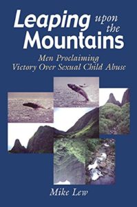Leaping Upon the Mountains: Men Proclaiming Victory over Sexual Child Abuse cover