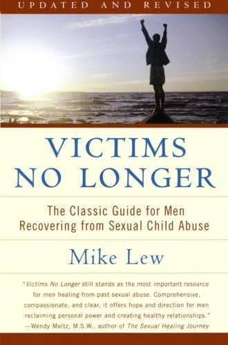 Victims No Longer: The Classic Guide for Men Recovering from Sexual Child Abuse
