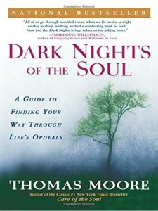 Dark Nights of the Soul: A Guide to Finding Your Way Through Life's Ordeals cover