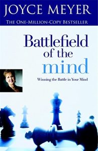 Battlefield of the Mind: Winning the Battle in Your Mind cover