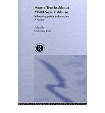 Home Truths About Child Sexual Abuse: Policy and Practice