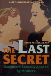 The Last Secret: Daughters Sexually Abused by Mothers cover
