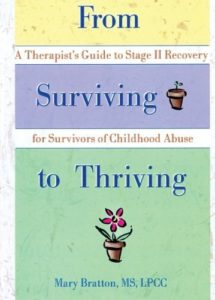 From Surviving to Thriving: A Therapist's Guide to Stage II Recovery for Survivors of Childhood Abuse by Mary Bratton (1998-11-14) cover