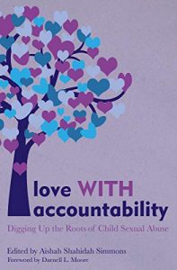 Love WITH Accountability: Digging up the Roots of Child Sexual Abuse cover